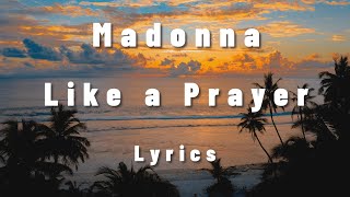 Madonna - Like a Prayer (Lyrics) (FULL HD) HQ Audio 🎵