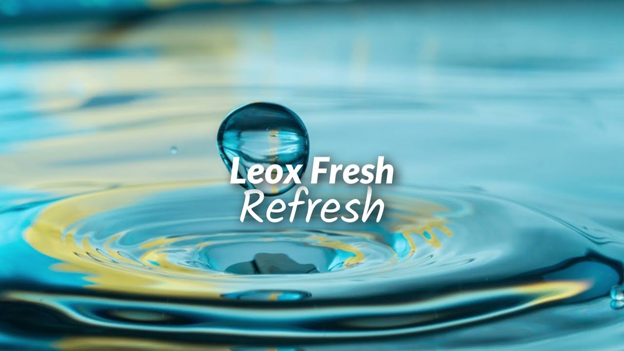 Leox Fresh - Refresh (Audio)