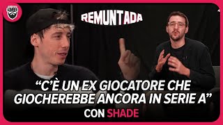 'C'è un EX GIOCATORE che giocherebbe ancora in SERIE A' | con @ShadeChannel