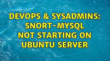 DevOps & SysAdmins: snort-mysql not starting on Ubuntu server
