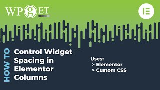Elementor controlling Widget Spacing in Column Elements