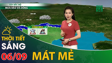 Thời tiết hôm nay 06/09/2020: Bắc Bộ có mưa rải rác, trời mát mẻ dễ chịu | VTC14