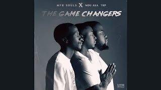 MFR Souls & Mdu AKA Trp - The Game Changers