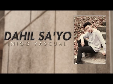 Inigo Pascual - Dahil Sa'yo (Audio)