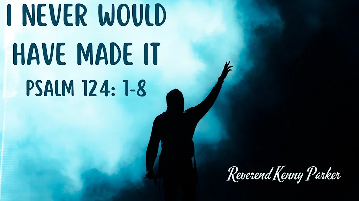 Sunday Church Service: "I Never Would Have Made It"