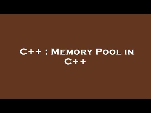 C++ : Memory Pool in C++