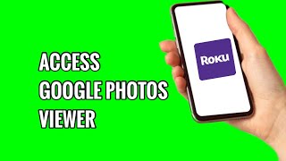 How to Access Google Photos Viewer on ROKU TV