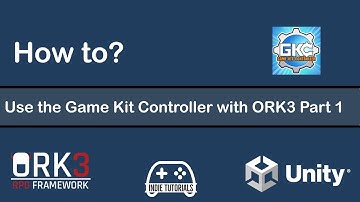 How-to ORK Framework - Using Game Kit Controller Part 1