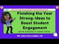 Finishing the year strong ideas to boost student engagement with rachelle den poth