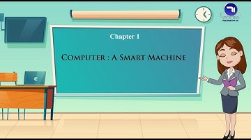 Chapter 1 | Computer - A Smart Machine | Class 1 | Tech Today Computer