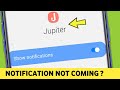 Jupiter Notification not Showing Coming &amp; Not Receiving Problem