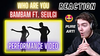 BamBam ft. Red Velvet Seulgi 'Who Are You' Performance Video | REACTION