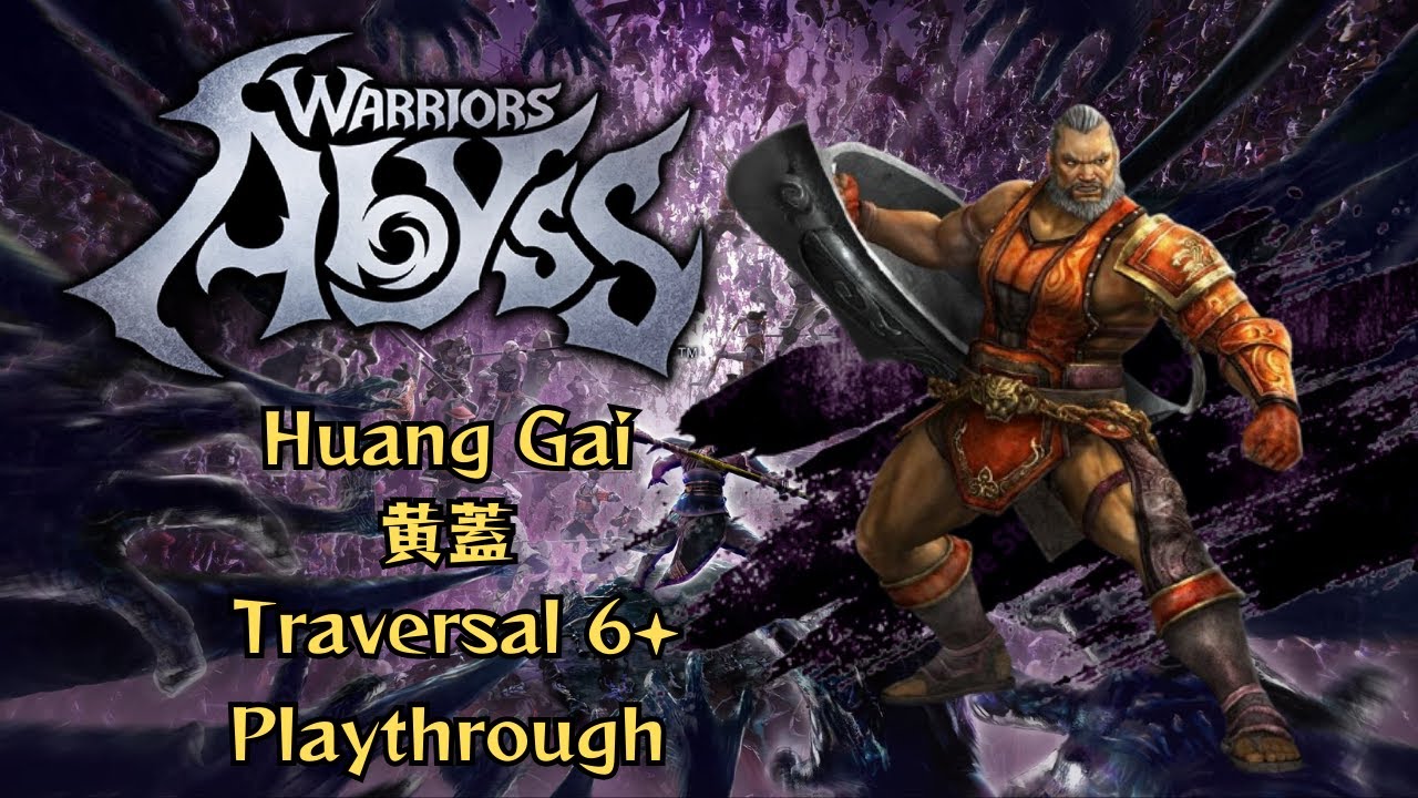 Warriors Abyss - Huang Gai [Traversal 6+] Playthrough