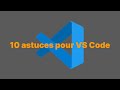 10 astuces pour vs code
