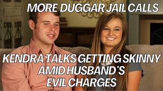 Joe Duggar Jail Call # 2: Kendra Says Husband's Arrest Is Going to Make Her Skinny Wealth