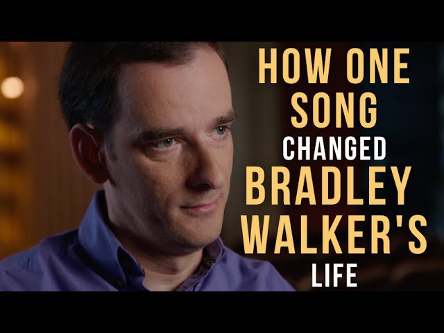 How one song changed Bradley Walker’s life… class=