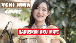 AKU SEKUAT HATI BERTAHAN KAMU SEBISANYA MENGHANCURKAN (HARUSKAH AKU MATI YENI INKA)