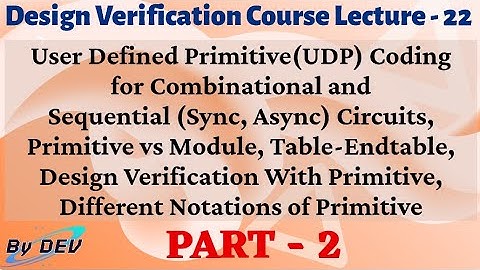 user defined primitive for combinational and sequential circuits #UDP #DEV #DV #primitive vs module