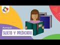 Sujeto y Predicado | Lengua - Educatina