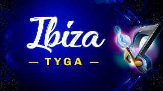 Tyga - Ibiza (oficial lyrics)