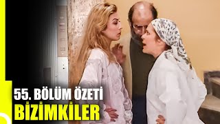 Bizimkiler 55. Bölüm Özeti Tek Parça