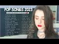 2023 New Song Popular - Maroon 5, Dua Lipa, Justin Bieber, Ed Sheeran🍓 Adele, Rihana, Sam Smith