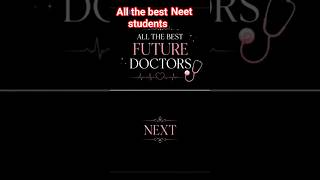 future doctors all the best neet students #youtube #trending #ytshorts #vairalreels #shorts