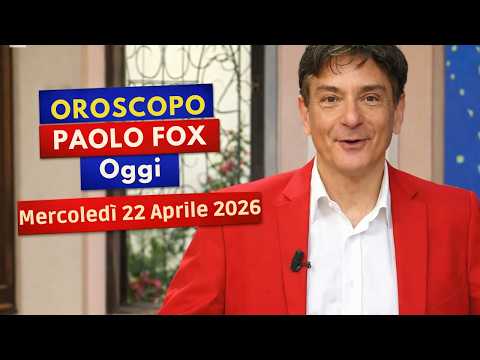 Video Oroscopo Paolo Fox Oggi Mercoledì 22 Aprile 2026 Tutti i Segni Zodiacali