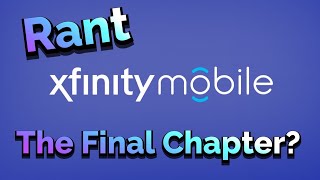 Xfinity Mobile Rant: The Final Chapter (Hopefully)