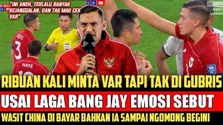 RIBUAN KALI MINTA VAR TAK GUBRIS ❗BANG JAY LANGSUNG PERMALUKAN WASIT CHINA BEGINI ❓