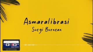 Soegi Bornean - Asmaralibrasi || Lirik (Clear Audio)