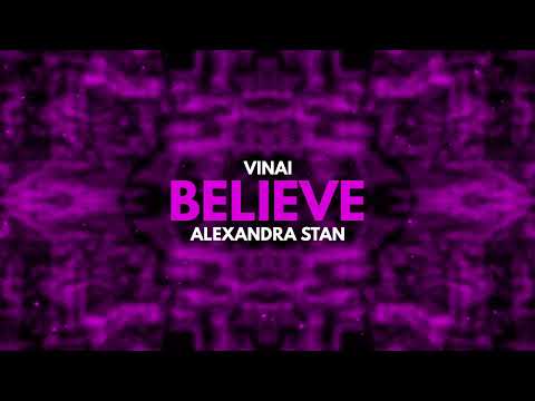 Vinai x Alexandra Stan - Believe