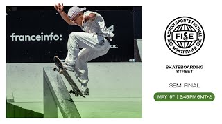 FISE MONTPELLIER 2023 | Skateboarding Street Semi Final