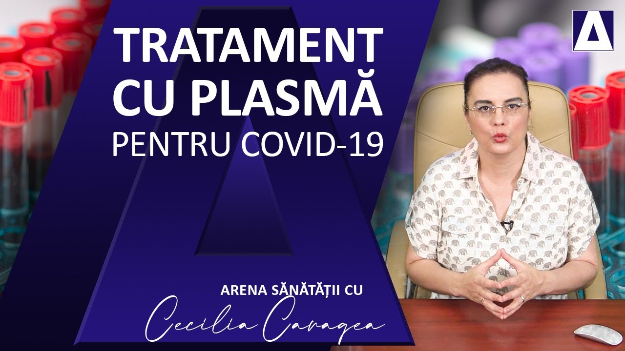 In ce consta tratamentul cu plasma convalescenta si cum se aplica in cazul bolnavilor de Covid-19