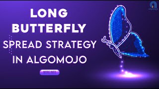 How to Setup Long Butterfly Spread in Algomojo