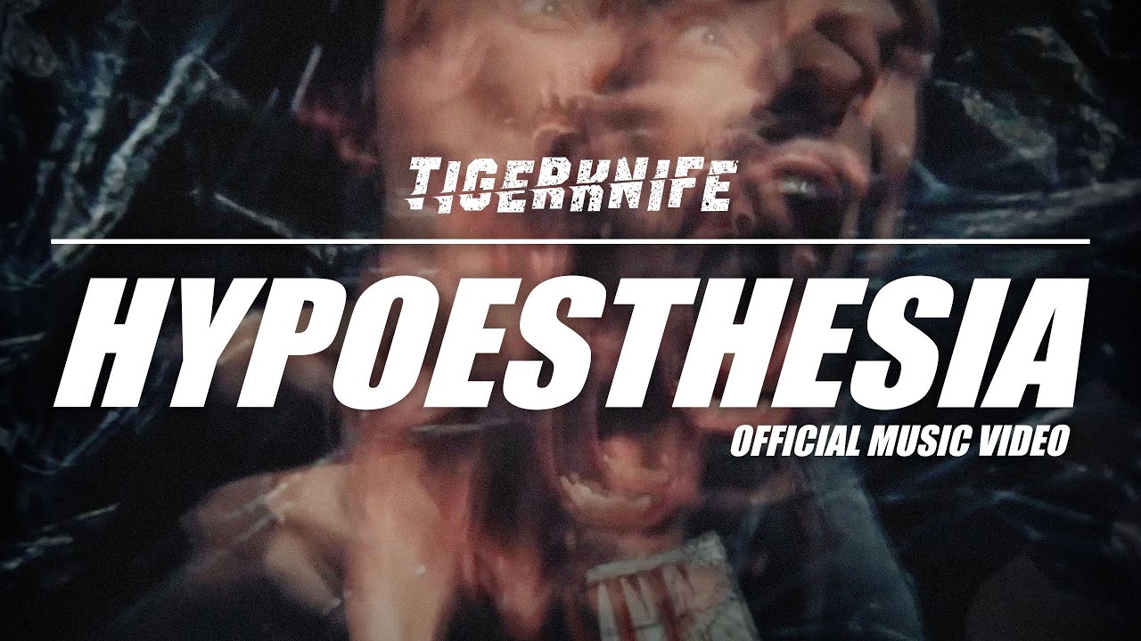 TIGERKNIFE - HYPOESTHESIA (OFFICIAL MUSIC VIDEO)