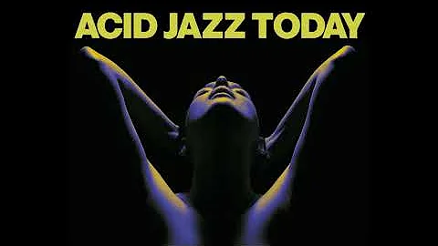 The Best of Acid Jazz Today Session 1 - Cafè/Restaurant/Bar Funk