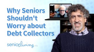 Why Seniors Shouldn’t Worry about Debt Collectors