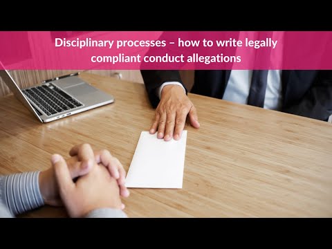 Disciplinary processes: how to write legally compliant conduct allegations