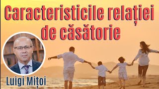 Caracteristicile relației de căsătorie - Luigi Mițoi