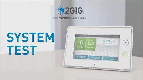 How To: 2GIG Security Panel / GC3 System Test