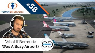 What If Bermuda Was A Busy Airport?  Tower! Simulator 3, Episode 58