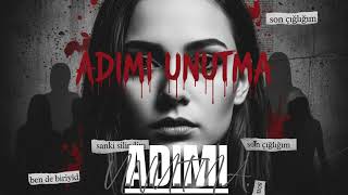 ADIMI UNUTMA | Kadın Şiddetine Son! (Official Video)
