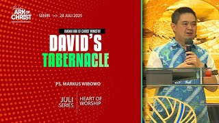 (FULL) DAVID'S TABERNACLE - Ps. Markus Wibowo - Ibadah AOC Ministry 28 Juli 2025
