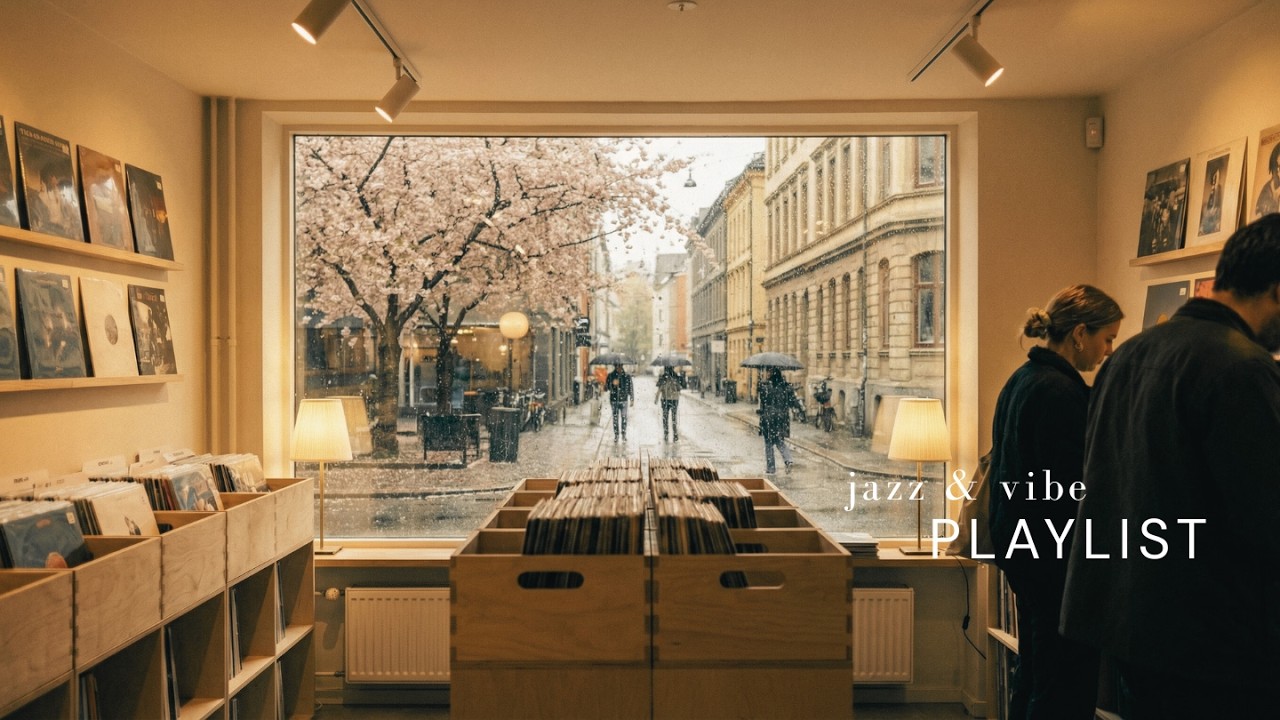 Relaxing Jazz Playlist │ Rainy Spring Musi for Vinyl Browsing 🌸 Cozy Jazz in a Record Store