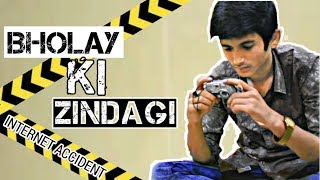 Bholay ki Zindagi | or | Internet accident | ASK VYNS OFFICIAL