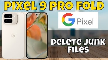 Google Pixel 9 Pro Fold Clean Storage || Delete Junk Files