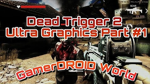 Dead Trigger 2 Ultra graphics gameplay part #1