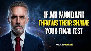 If An Avoidant Projects Their Shame Onto You This Is The Final Test || Jordan Peterson