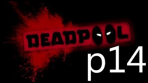 Dead Pool Walkthrough Part 14 No Commentary 1080p HD Gameplay